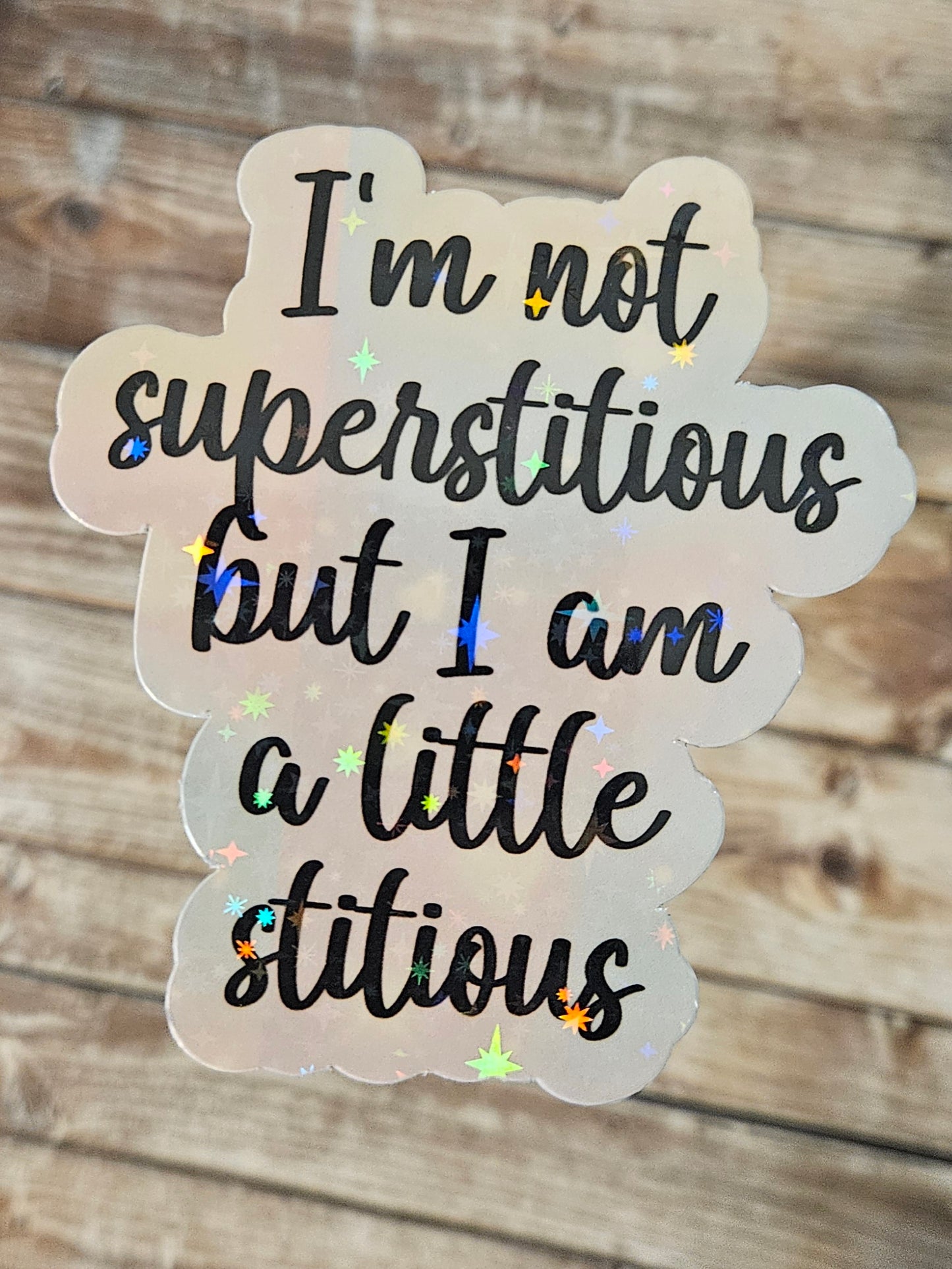 I'm not superstitious, but i am a little stitious sticker for laptop and water bottle