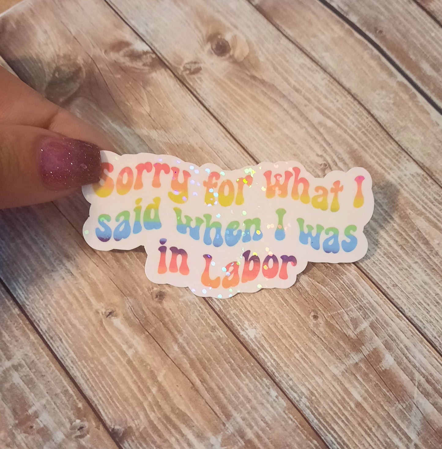 Sorry for what I said when I was in labor sticker