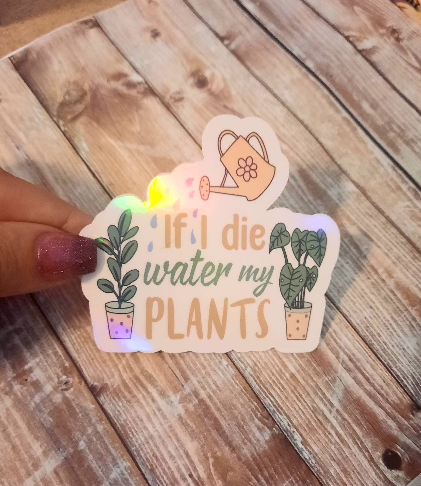 If I die, water my plants sticker