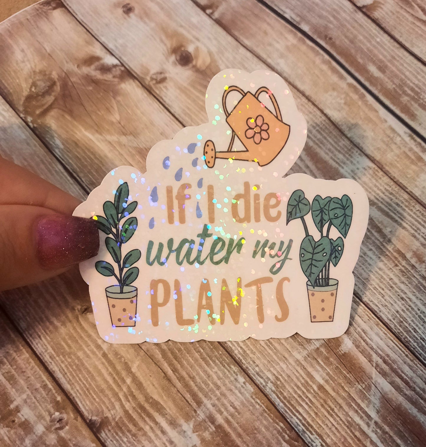 If I die, water my plants sticker