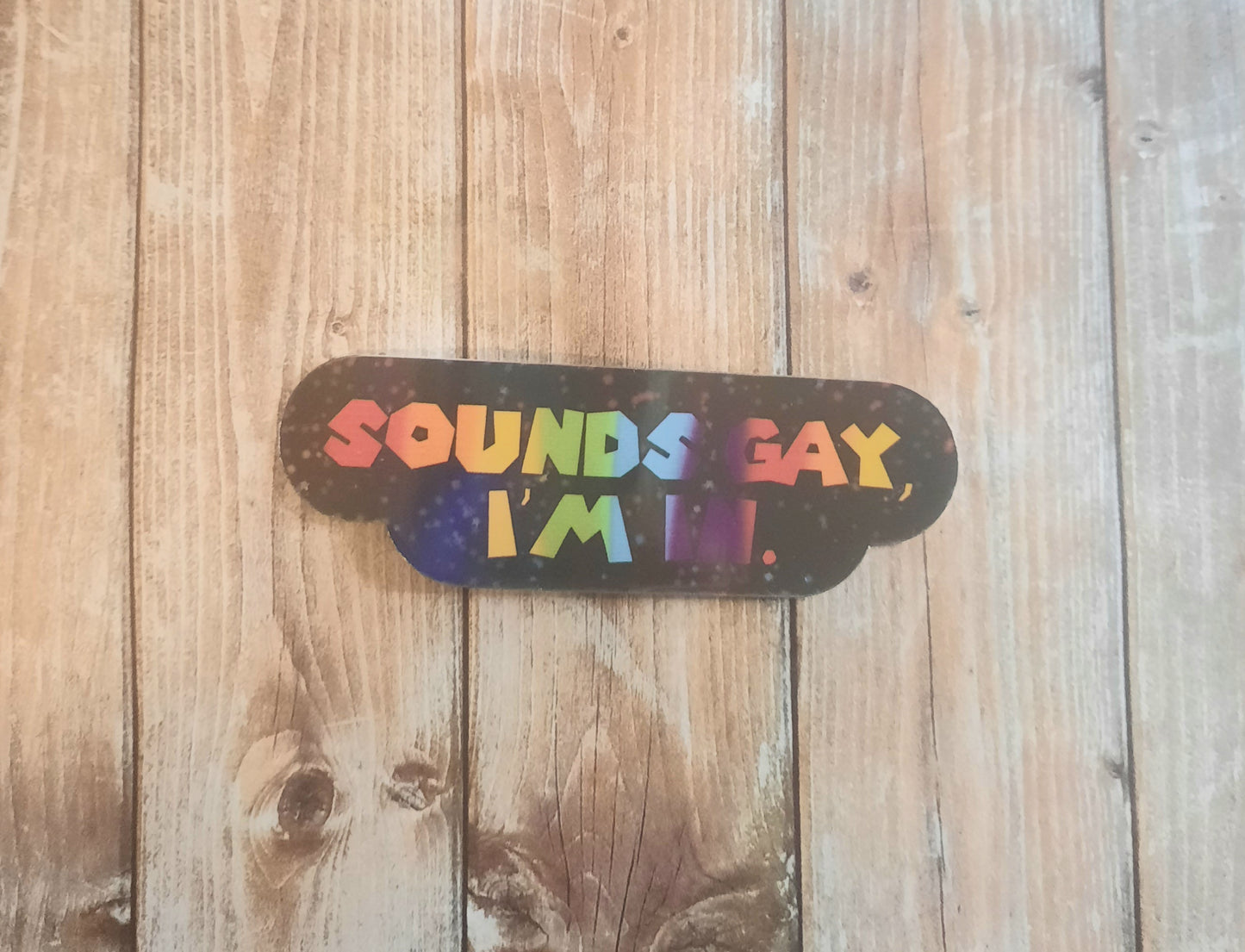 Sounds gay, I'm in sticker