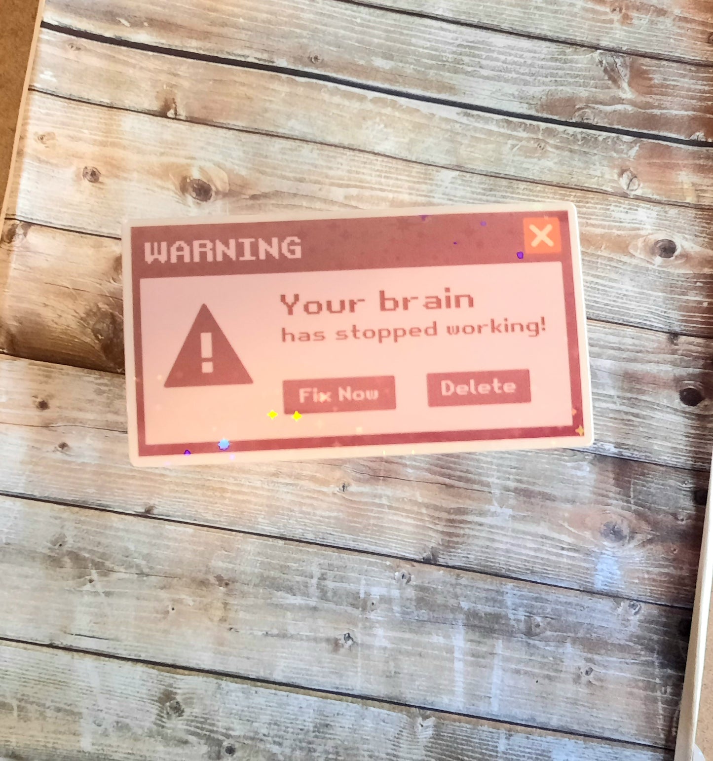 Error message your brain has stopped working sticker
