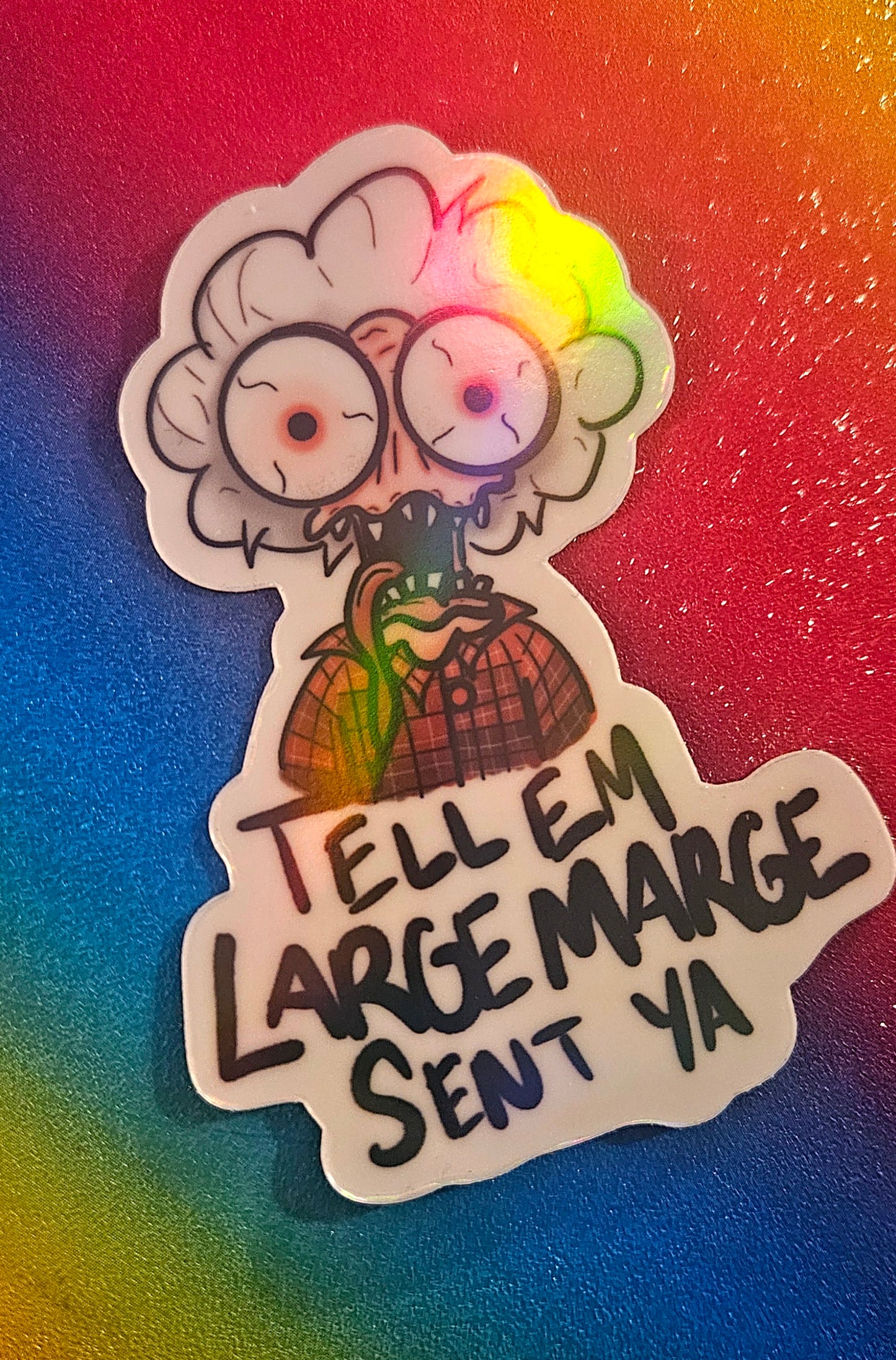 Tell em Large Marge sent ya sticker
