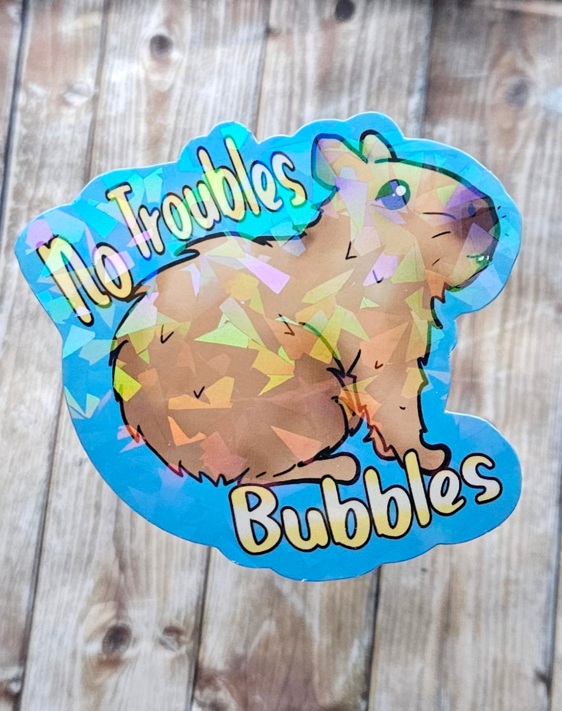 No troubles bubbles capybara sticker