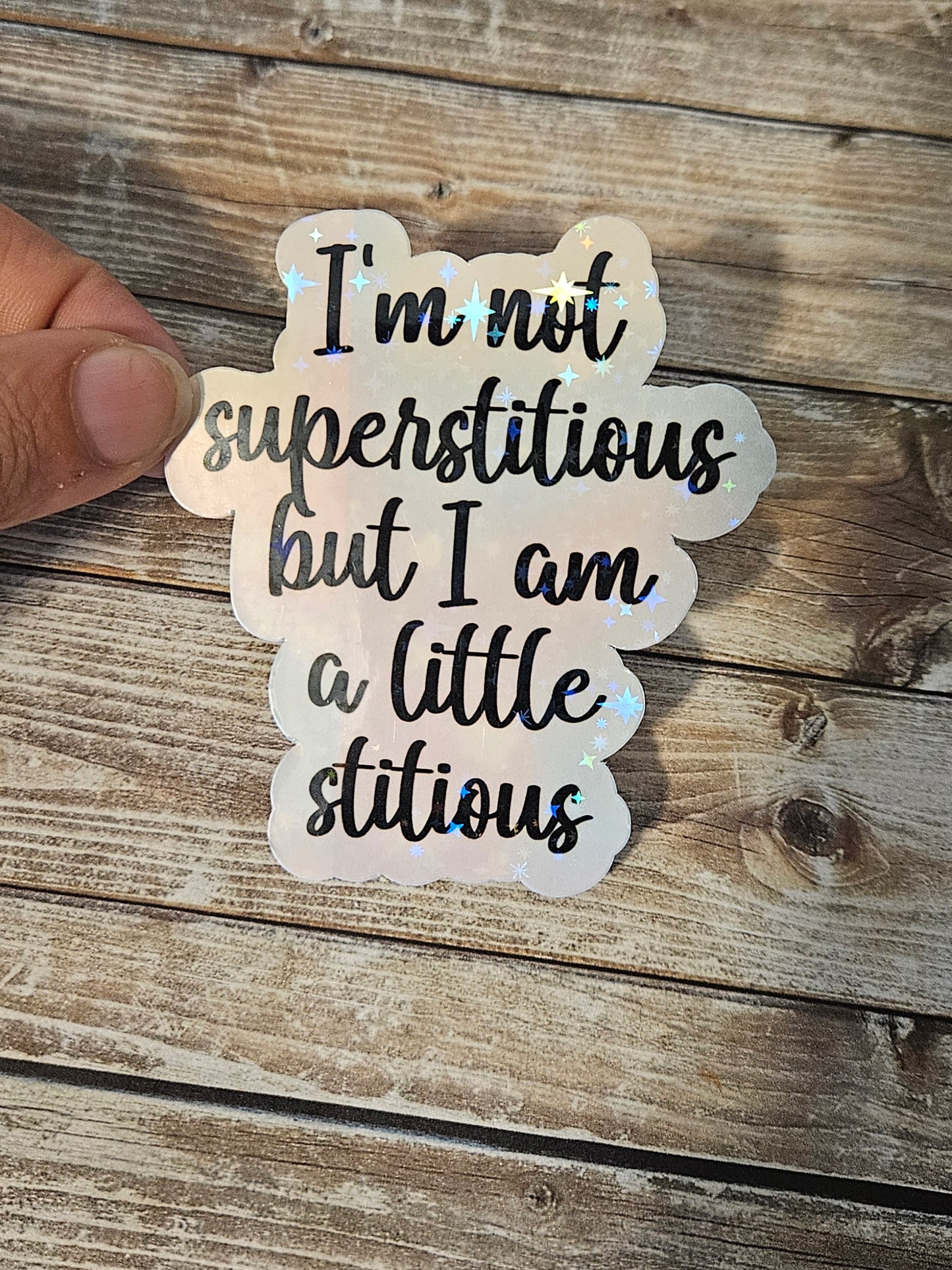 I'm not superstitious, but i am a little stitious sticker for laptop and water bottle