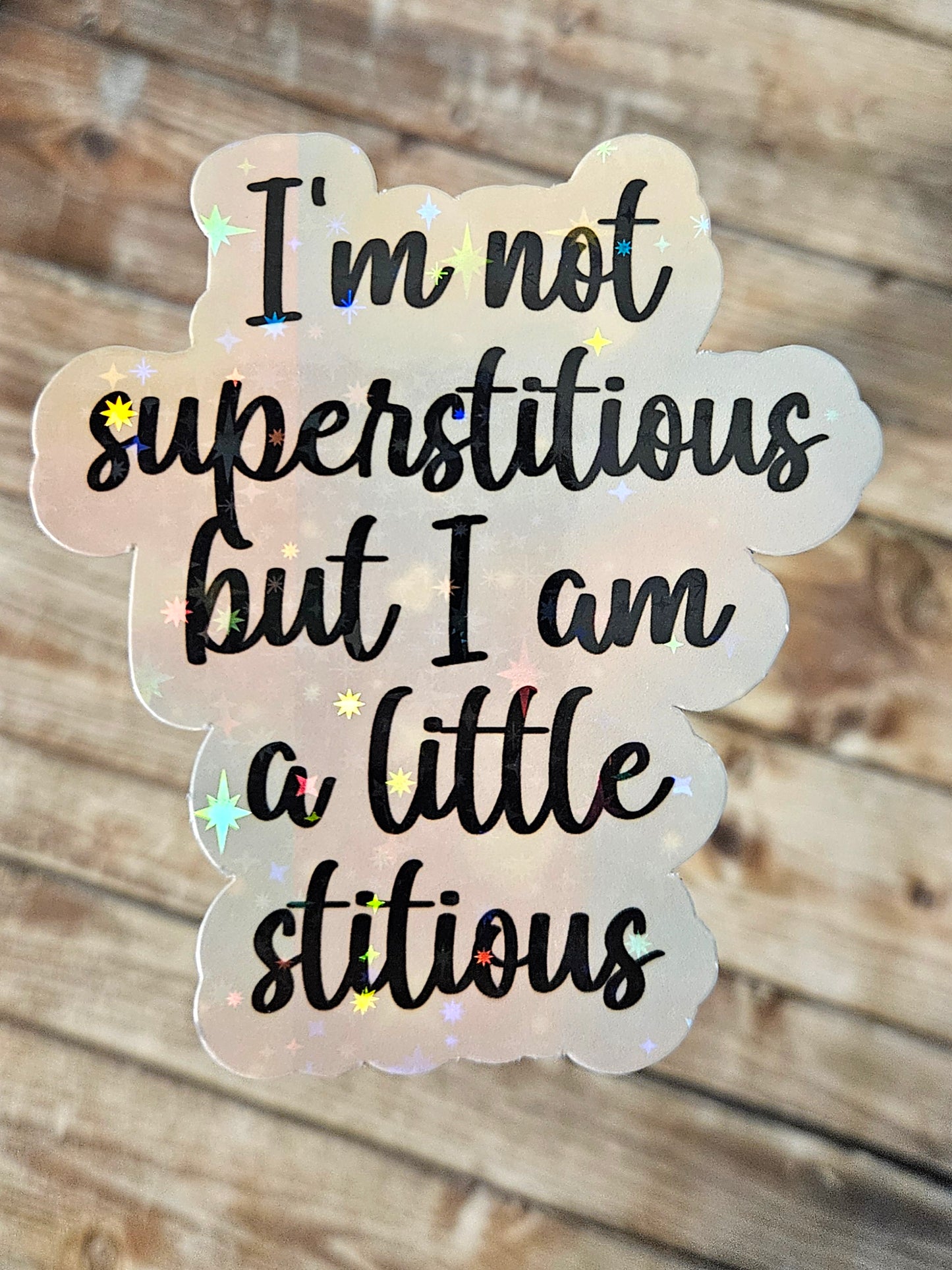 I'm not superstitious, but i am a little stitious sticker for laptop and water bottle