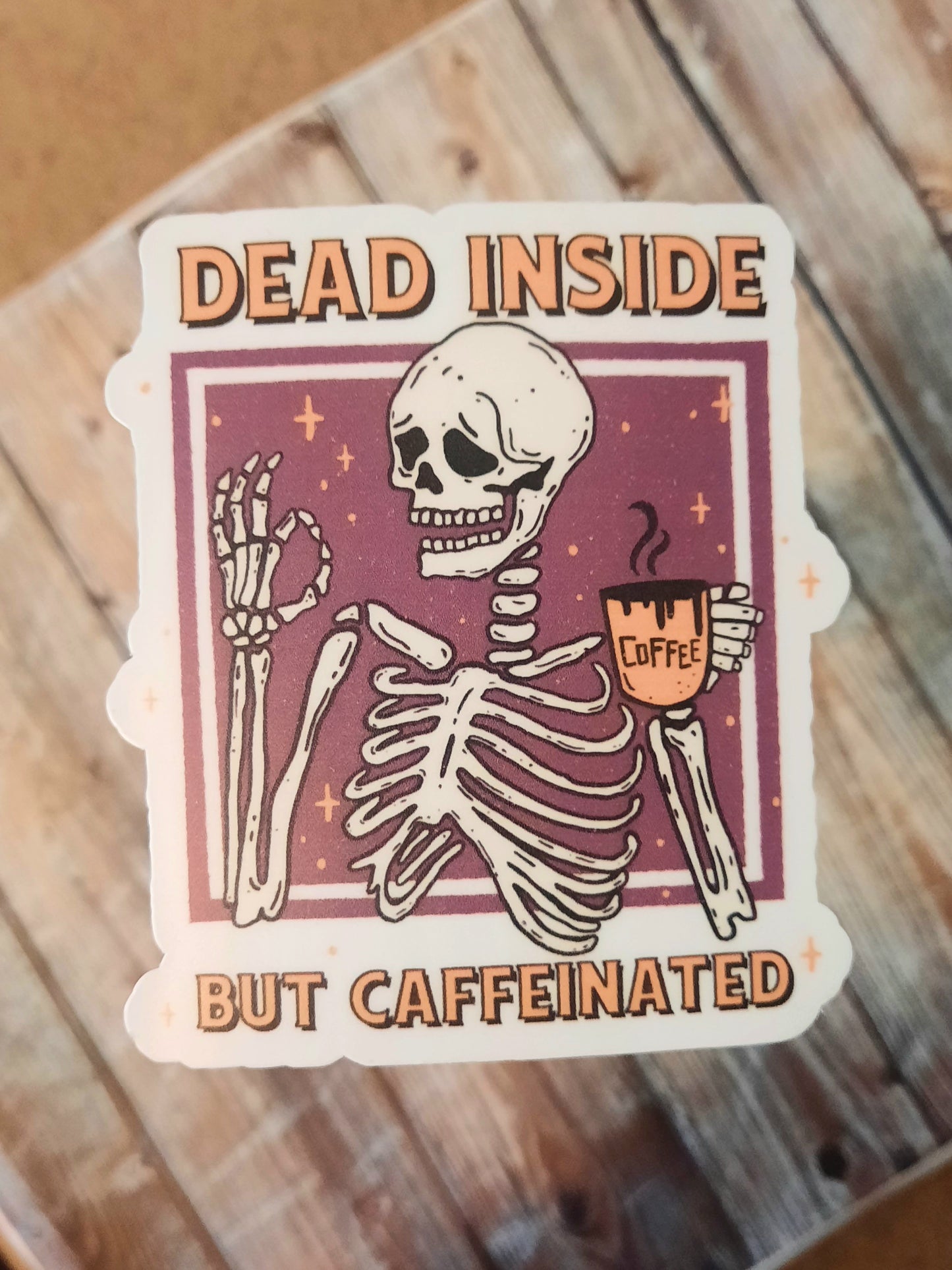 Dead inside but caffeinated sticker