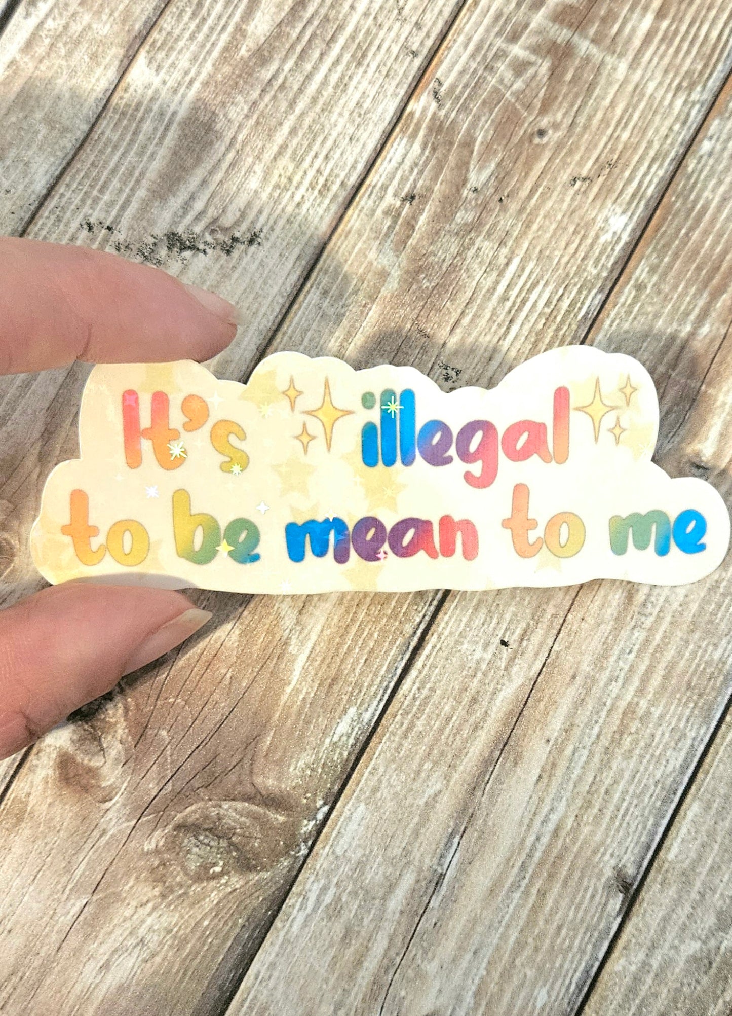 It's illegal to be mean to me sticker version 2.0