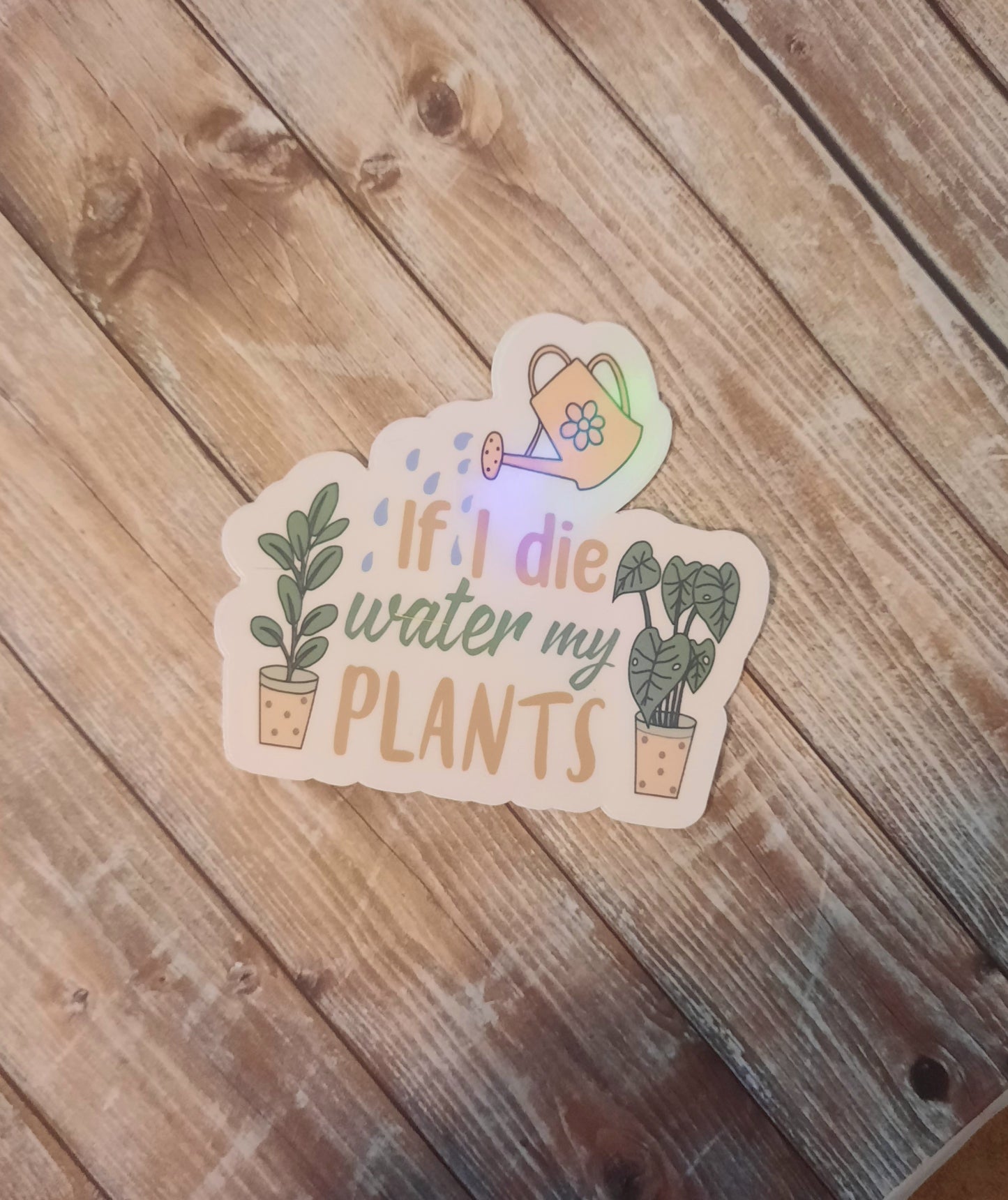 If I die, water my plants sticker