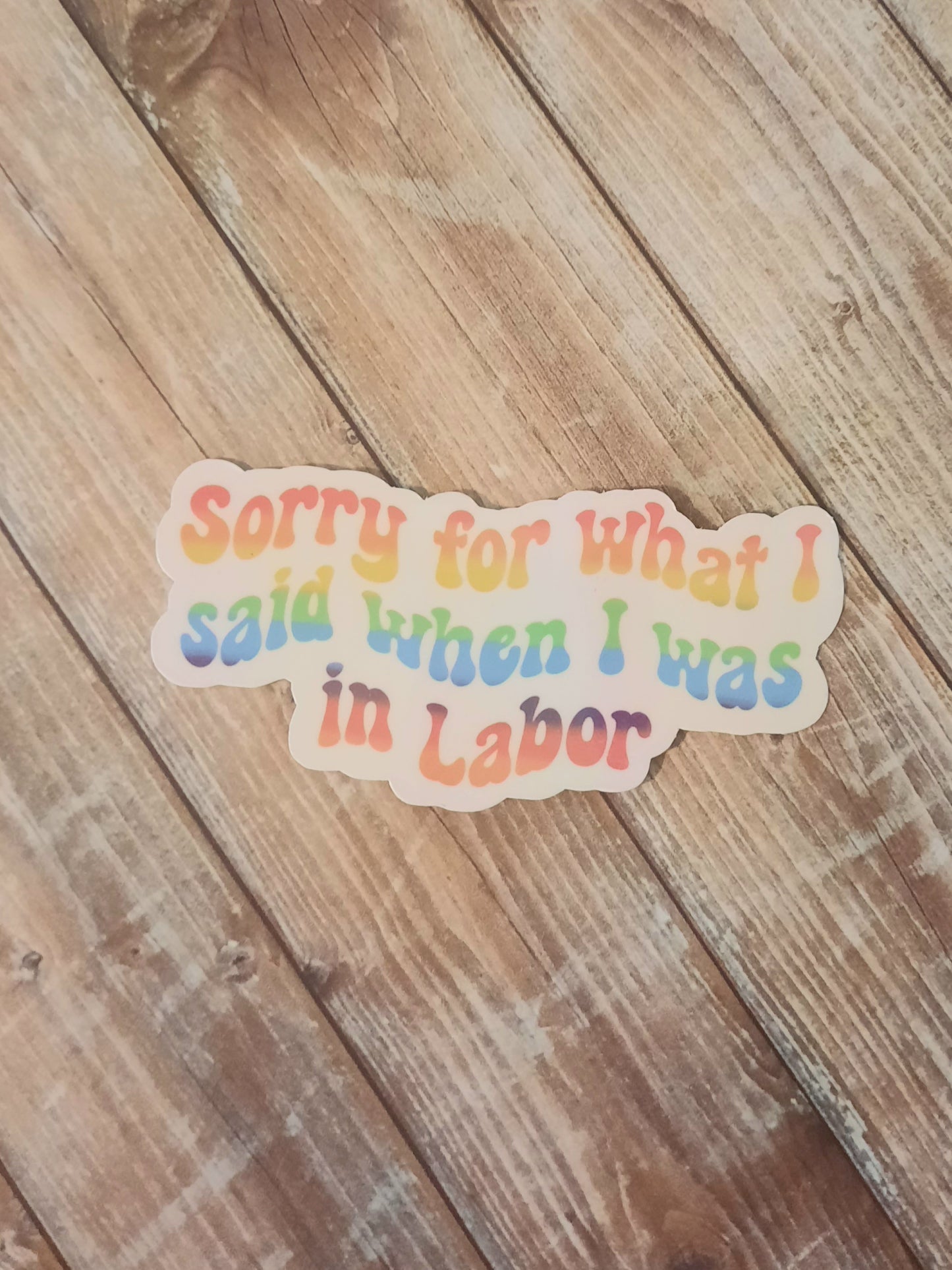 Sorry for what I said when I was in labor sticker