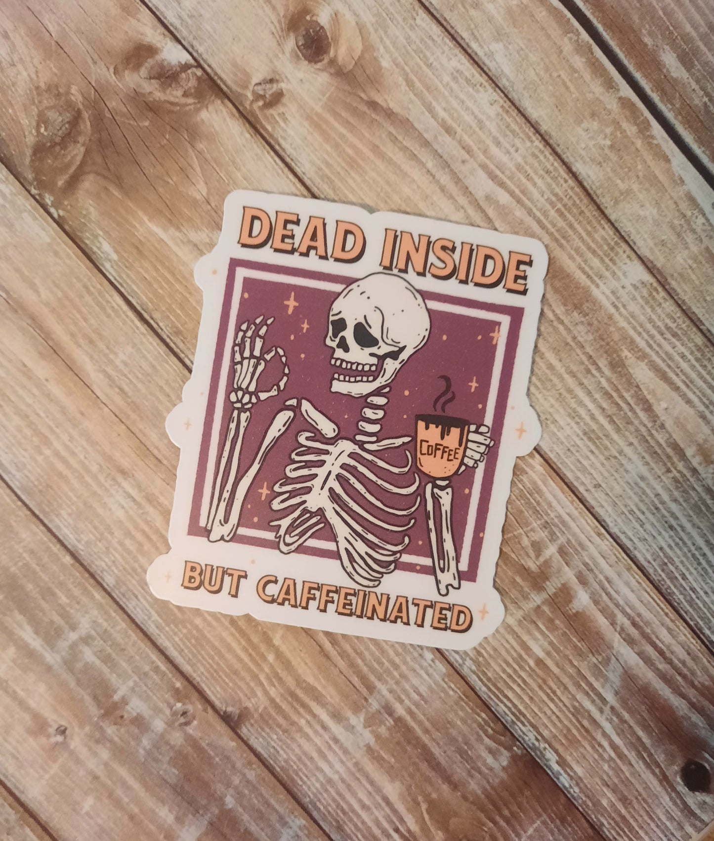 Dead inside but caffeinated sticker