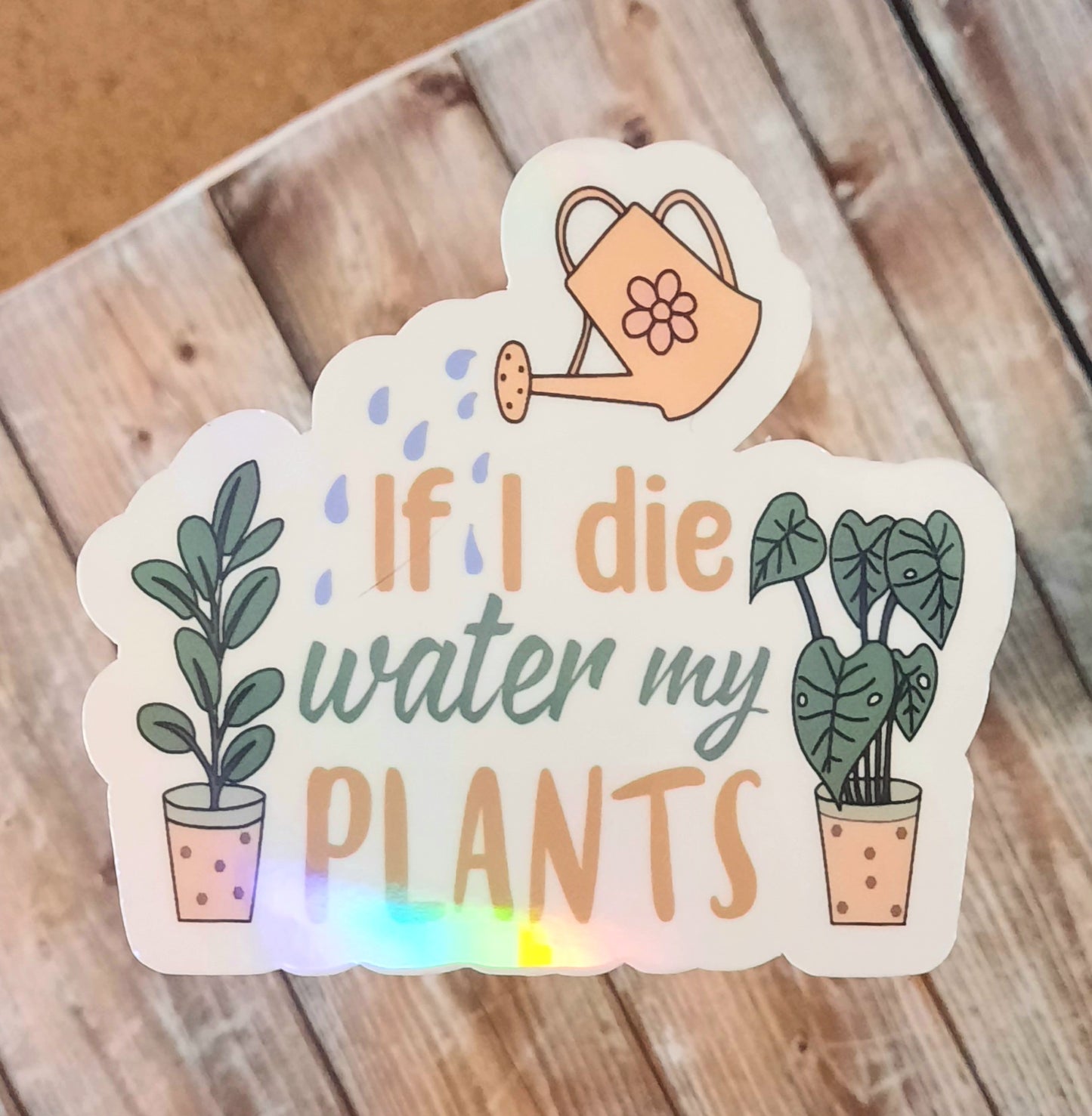 If I die, water my plants sticker