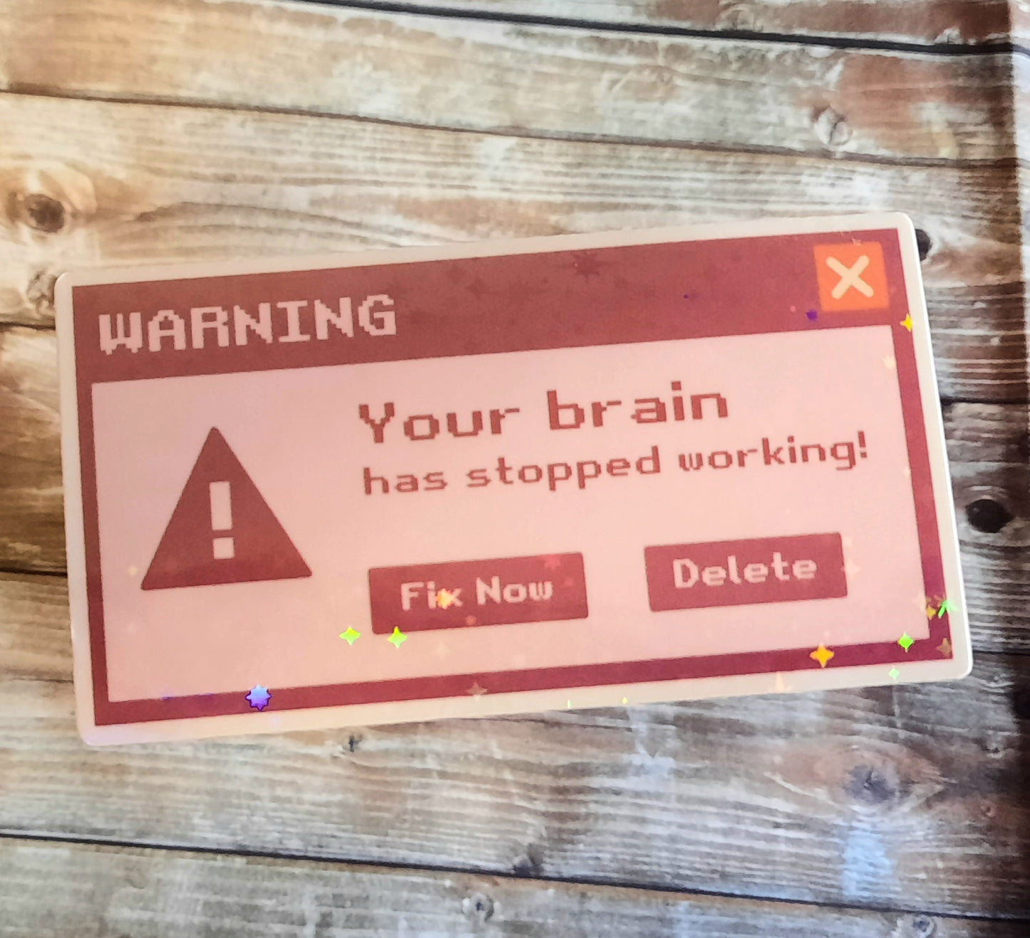 Error message your brain has stopped working sticker