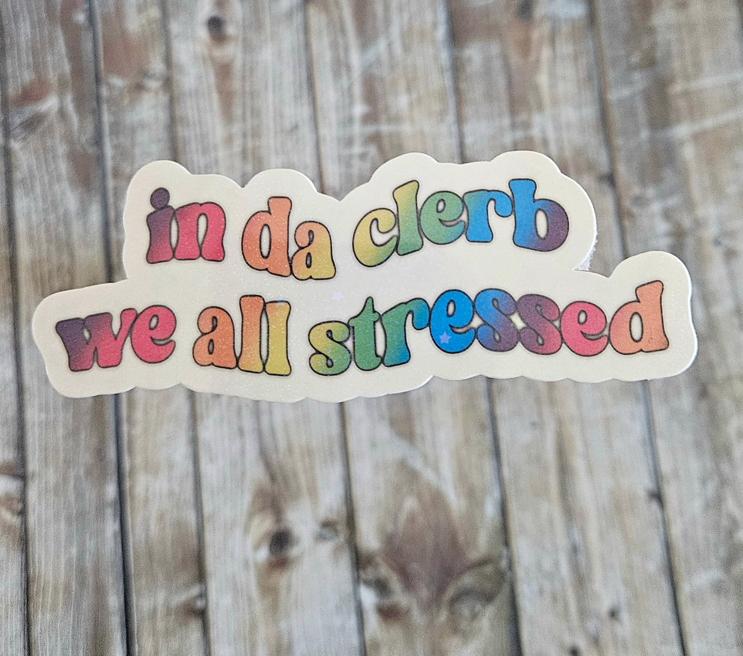 In da clerb, we all stressed funny sticker for water bottle