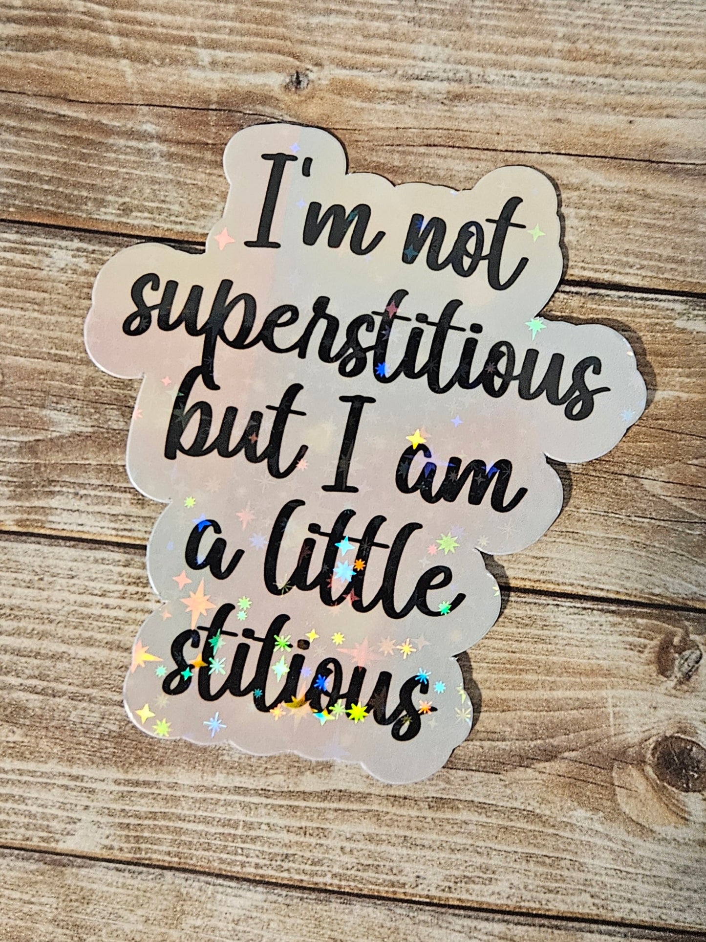 I'm not superstitious, but i am a little stitious sticker for laptop and water bottle