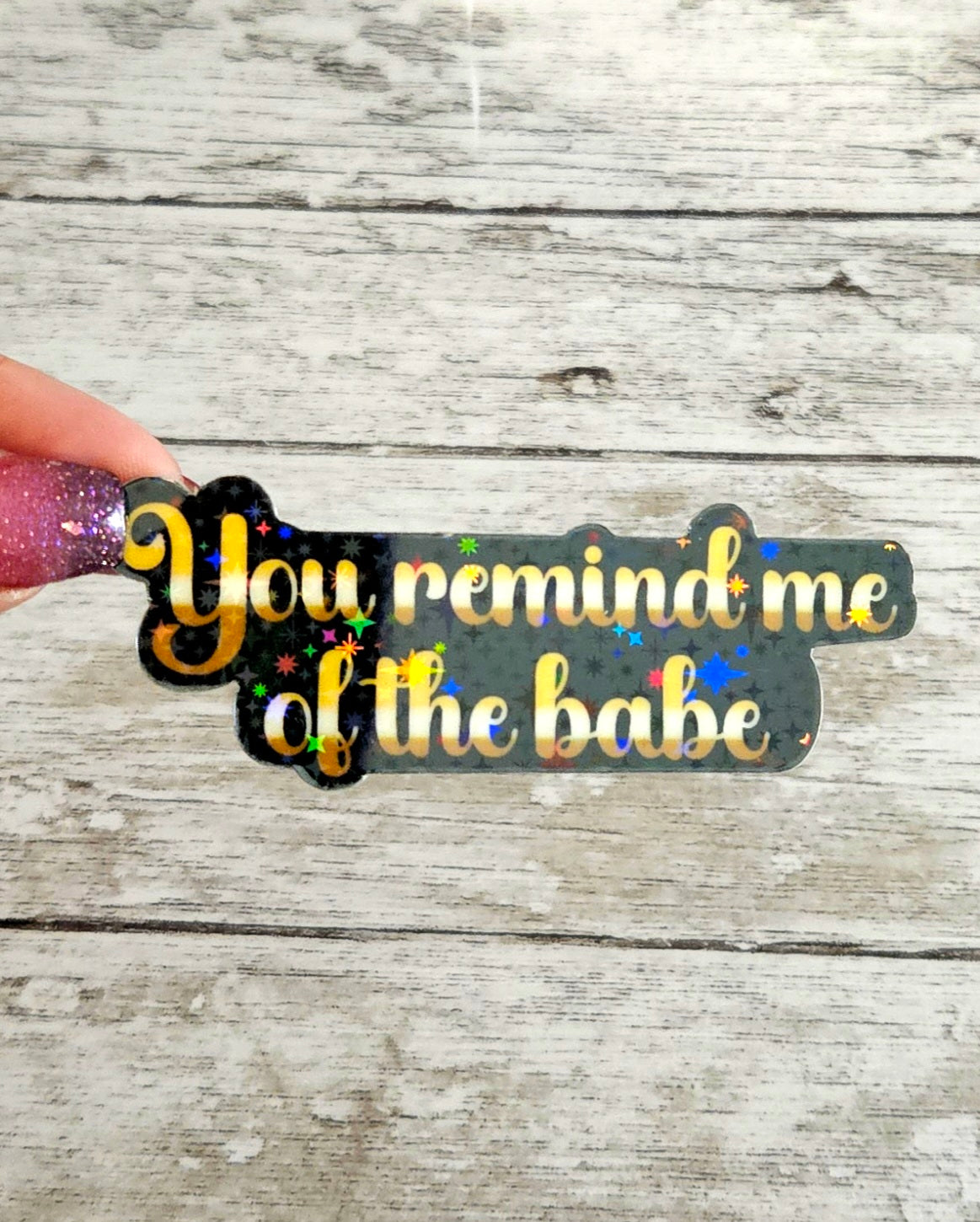 You remind me of the baby sticker for water bottle