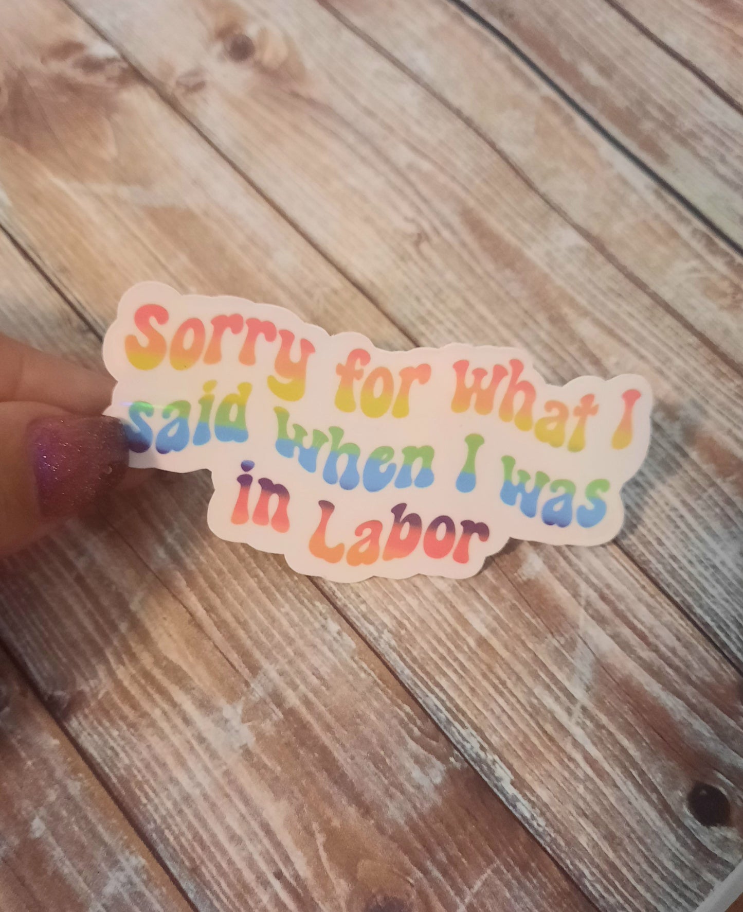 Sorry for what I said when I was in labor sticker