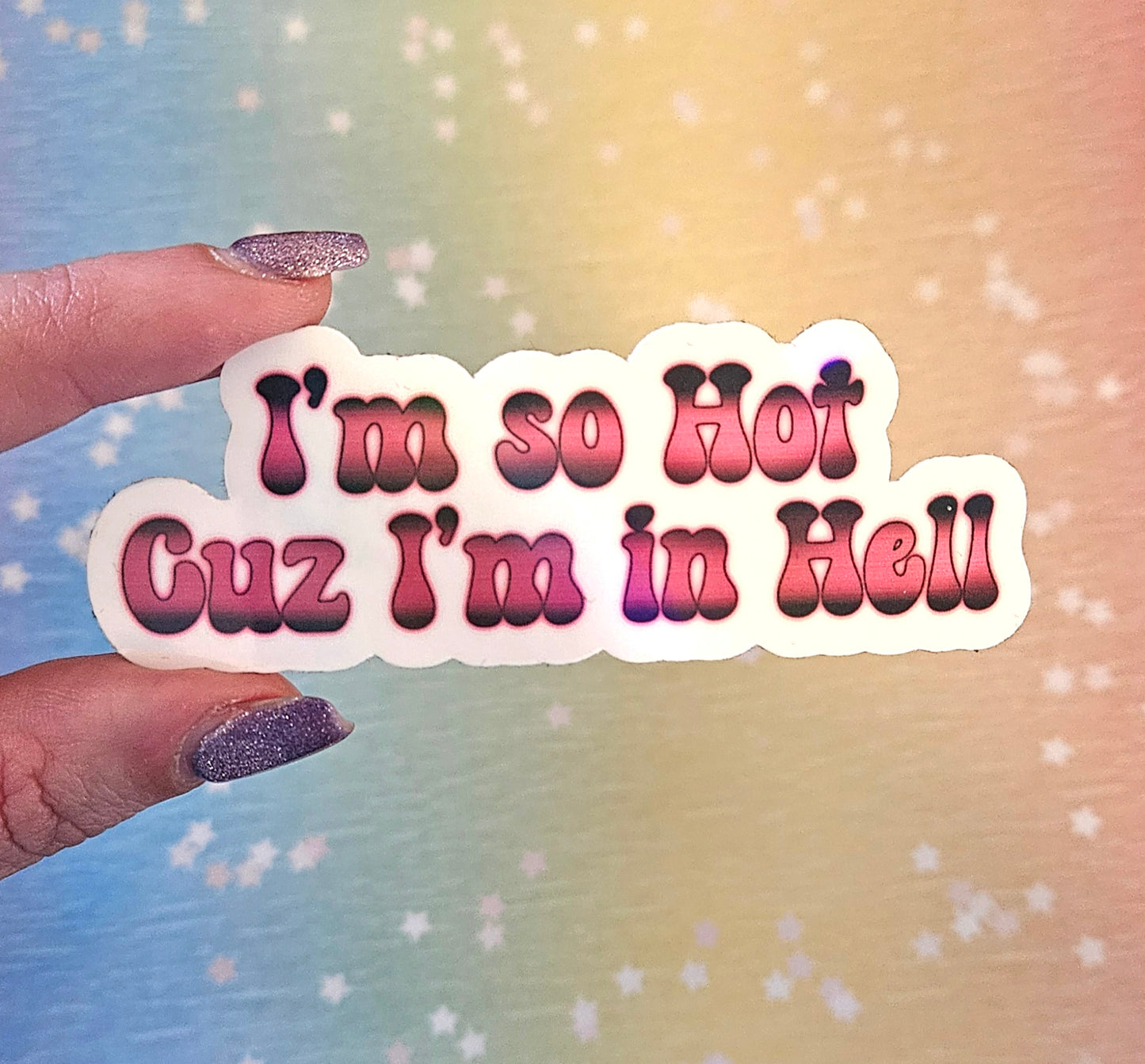 I'm so hot cuz I'm in hell sticker for water bottle and laptop