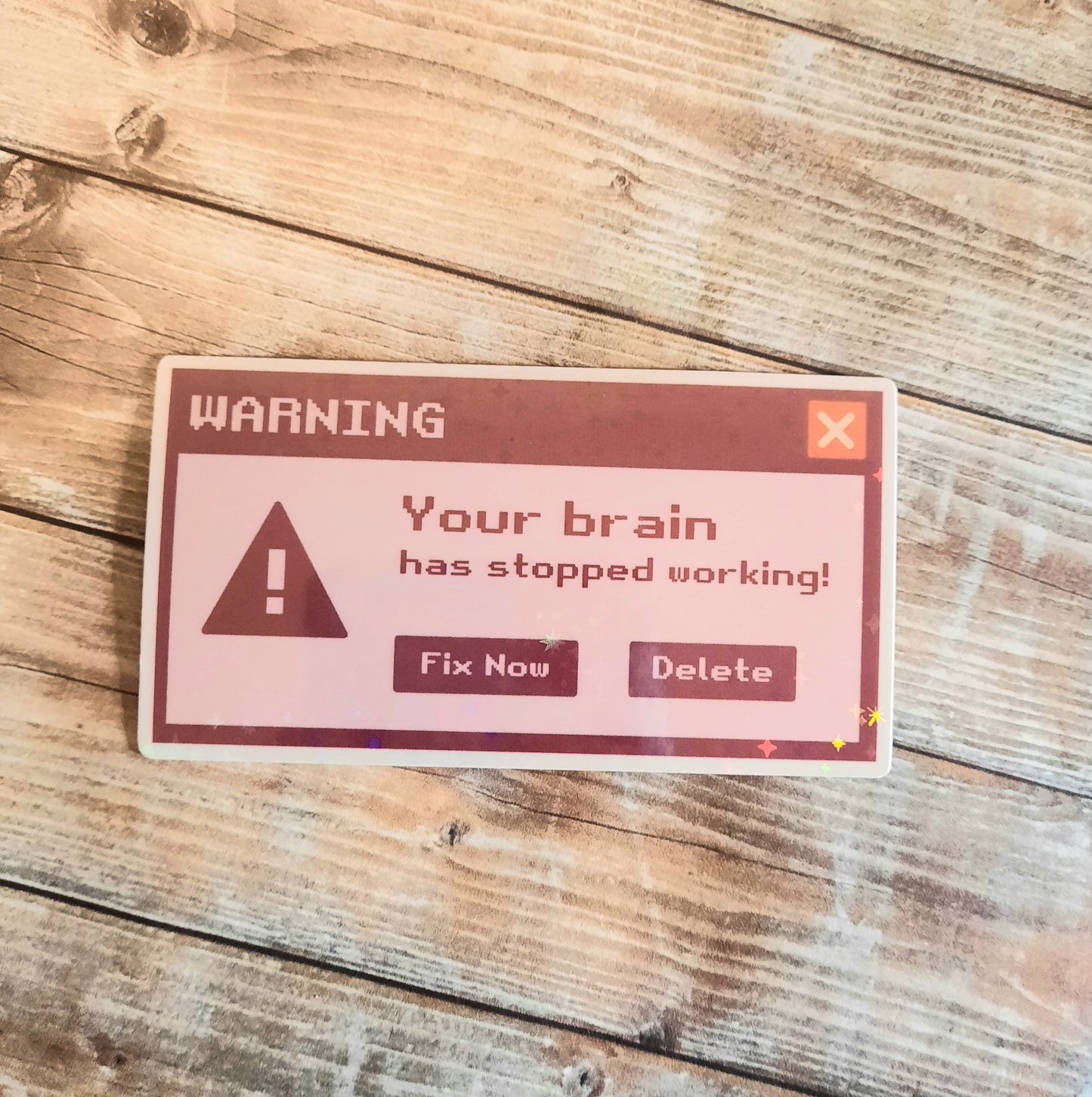 Error message your brain has stopped working sticker