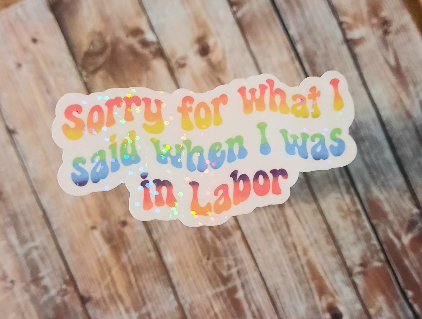 Sorry for what I said when I was in labor sticker