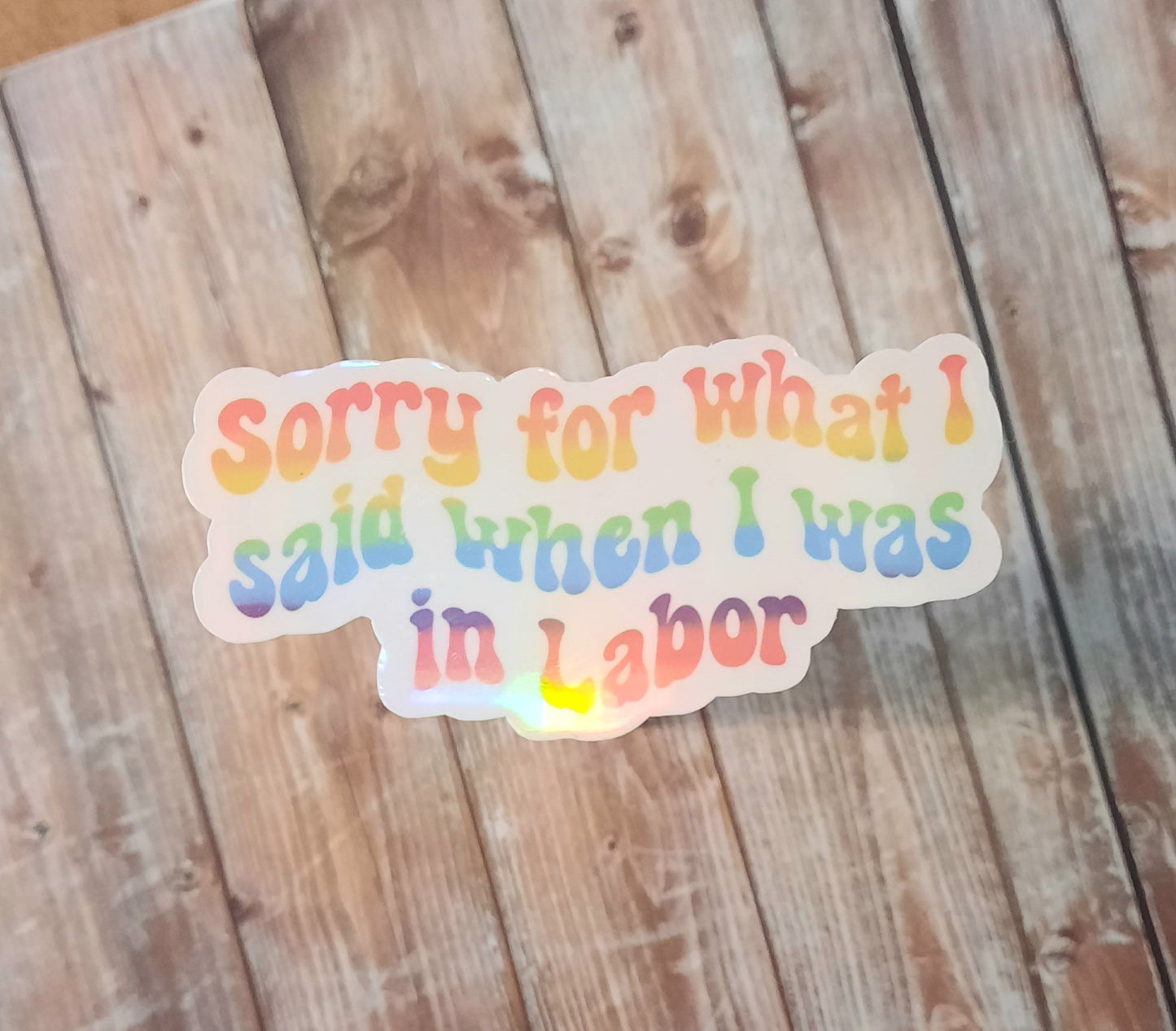 Sorry for what I said when I was in labor sticker