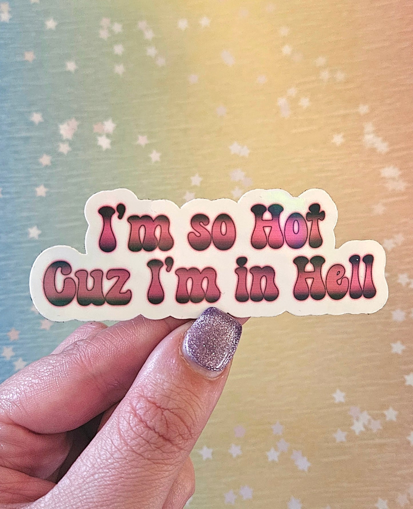 I'm so hot cuz I'm in hell sticker for water bottle and laptop