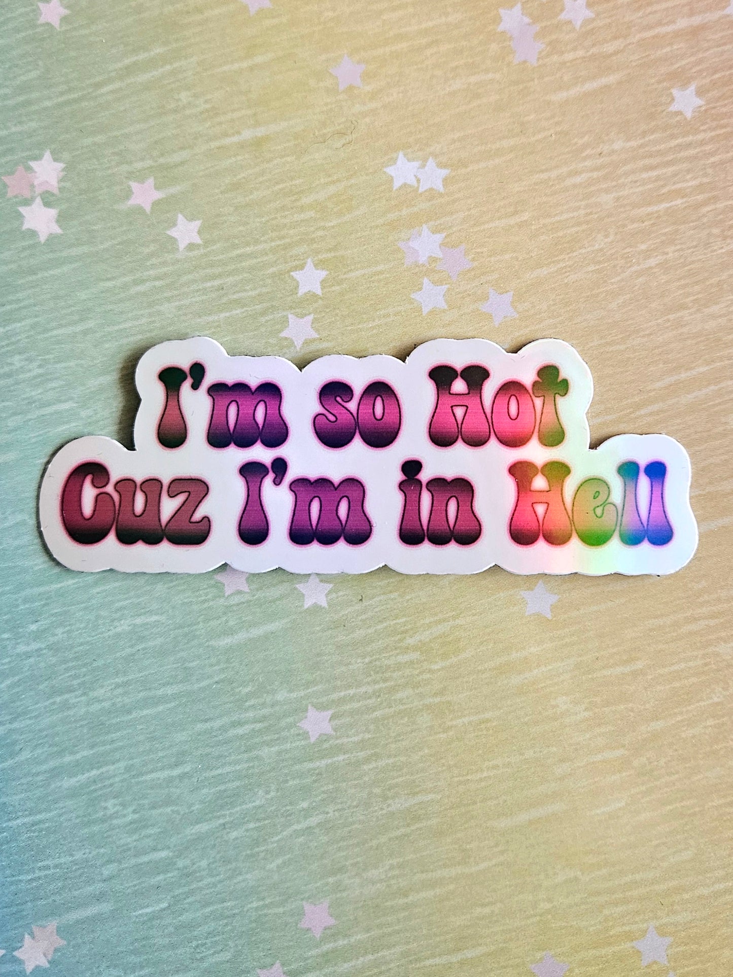 I'm so hot cuz I'm in hell sticker for water bottle and laptop