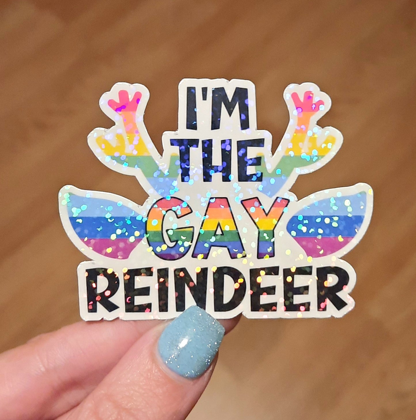 I'm the Gay reindeer