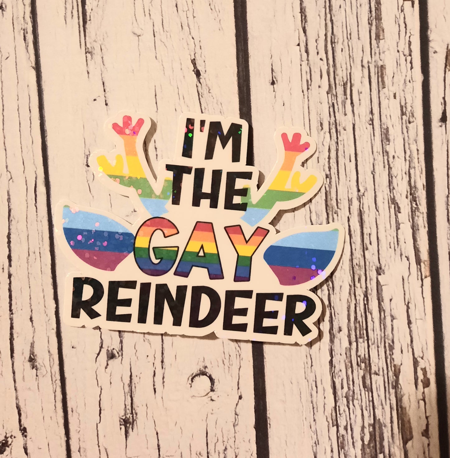 I'm the Gay reindeer