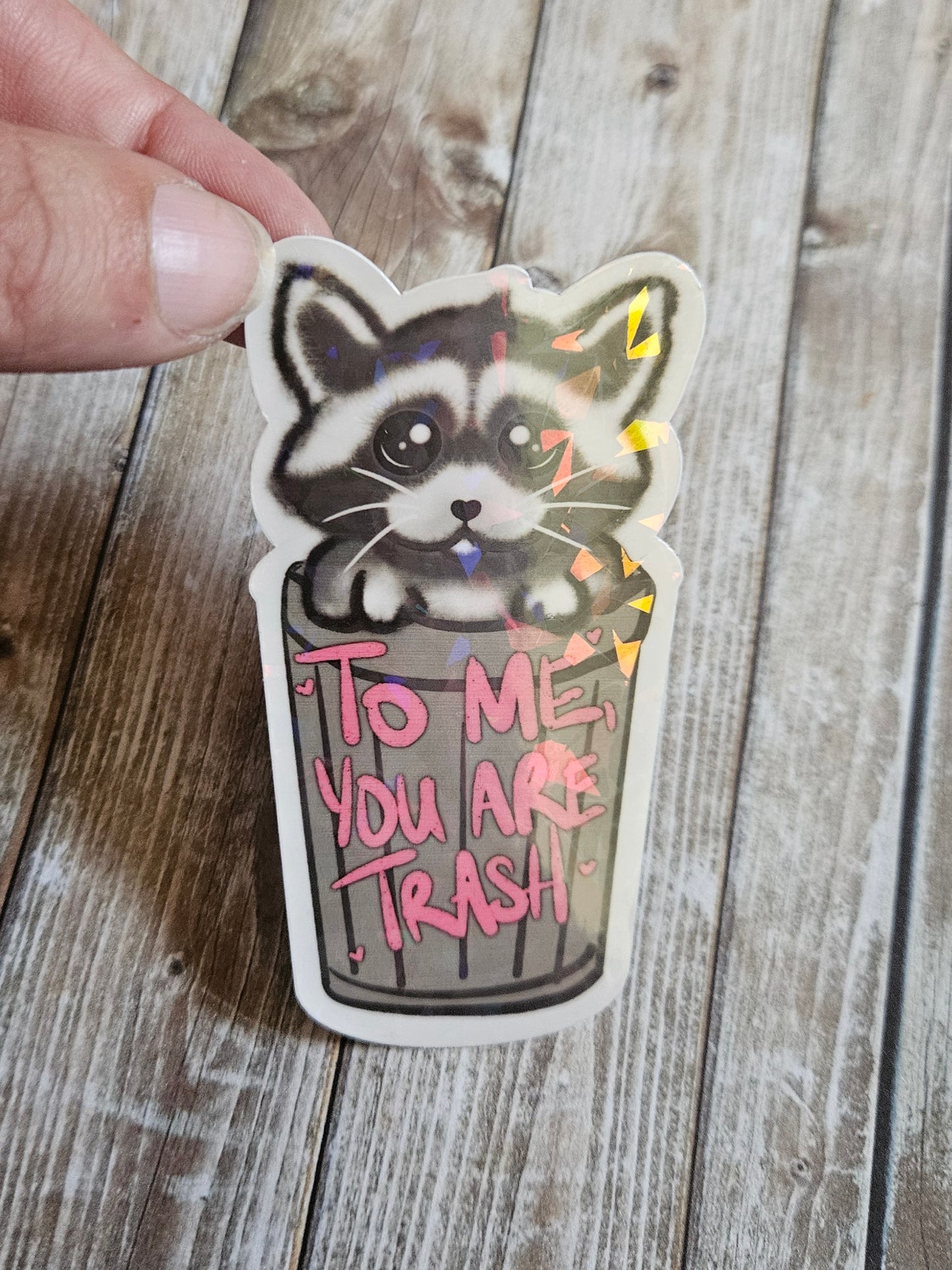 To me you are trash racoon sticker for laptop