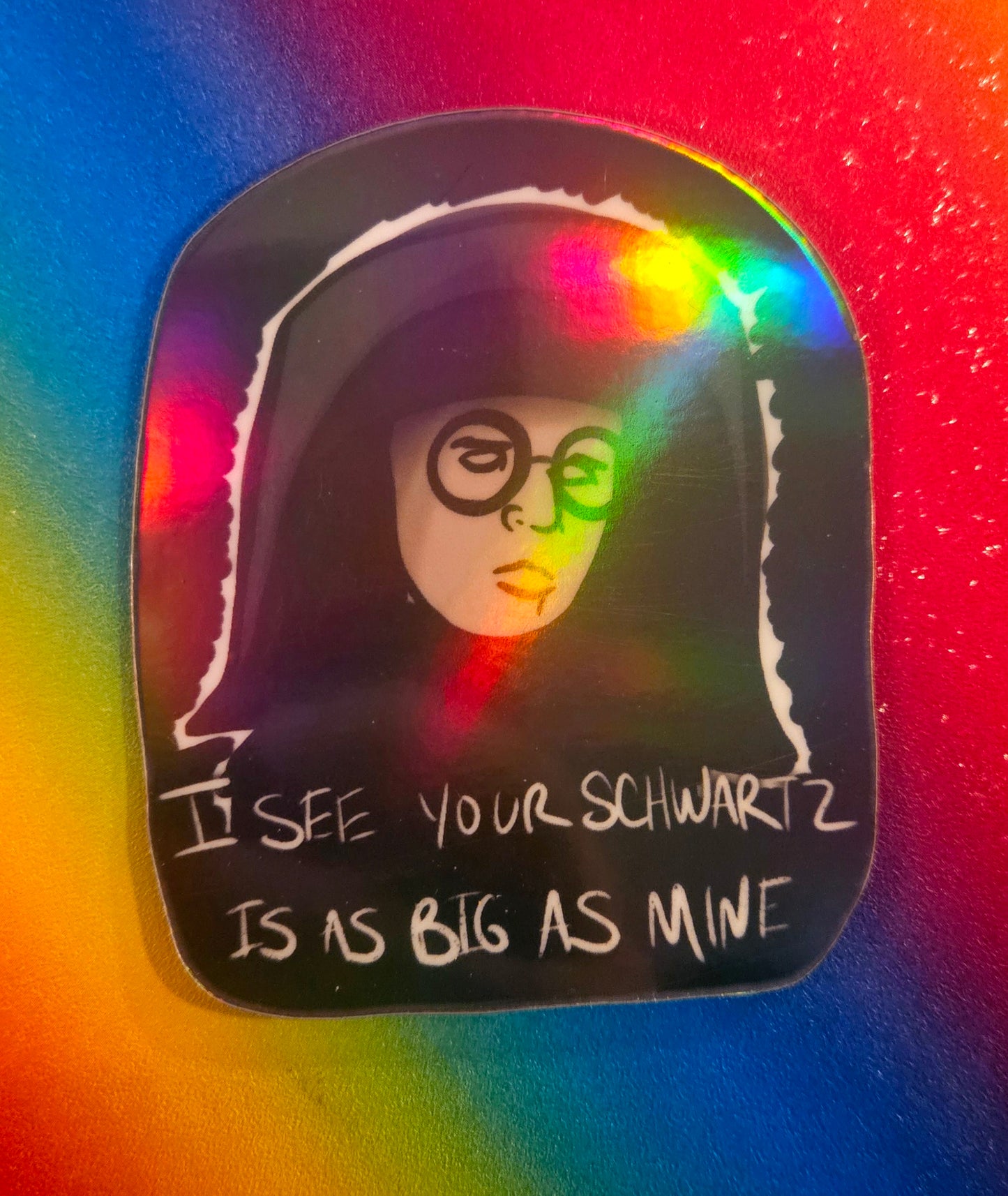 I see your schwartz is as big as mine space sticker