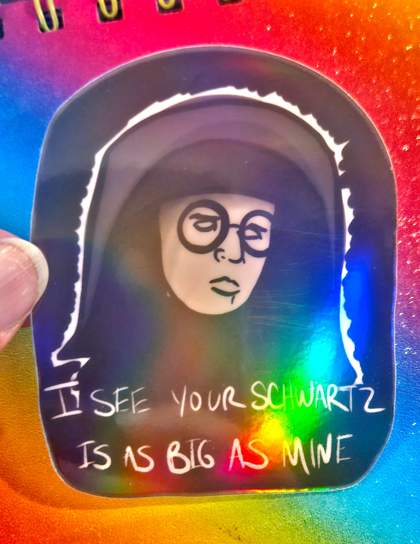 I see your schwartz is as big as mine space sticker