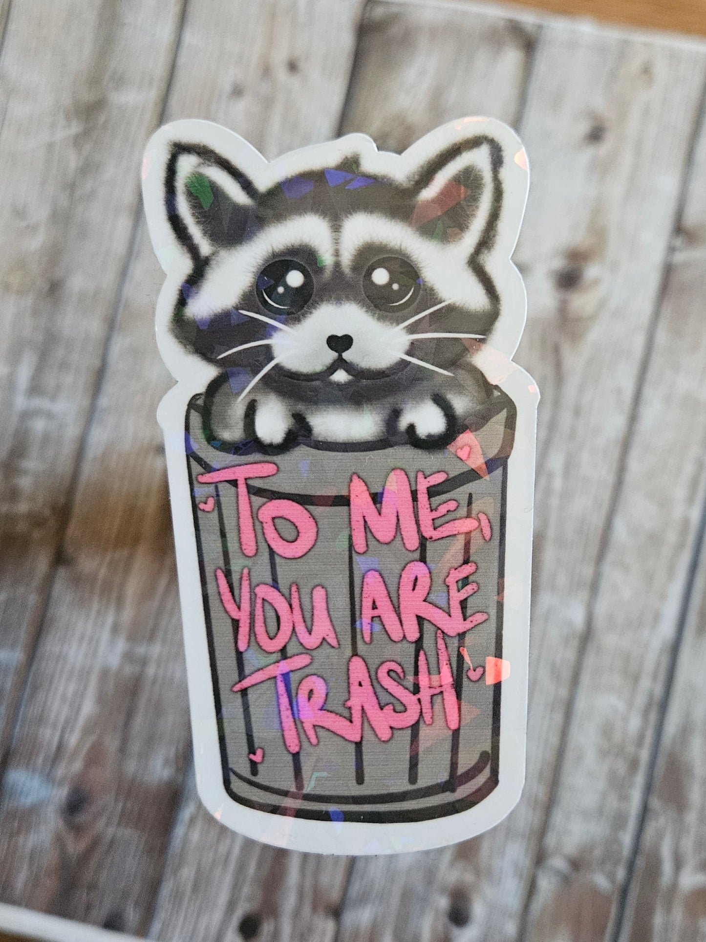 To me you are trash racoon sticker for laptop