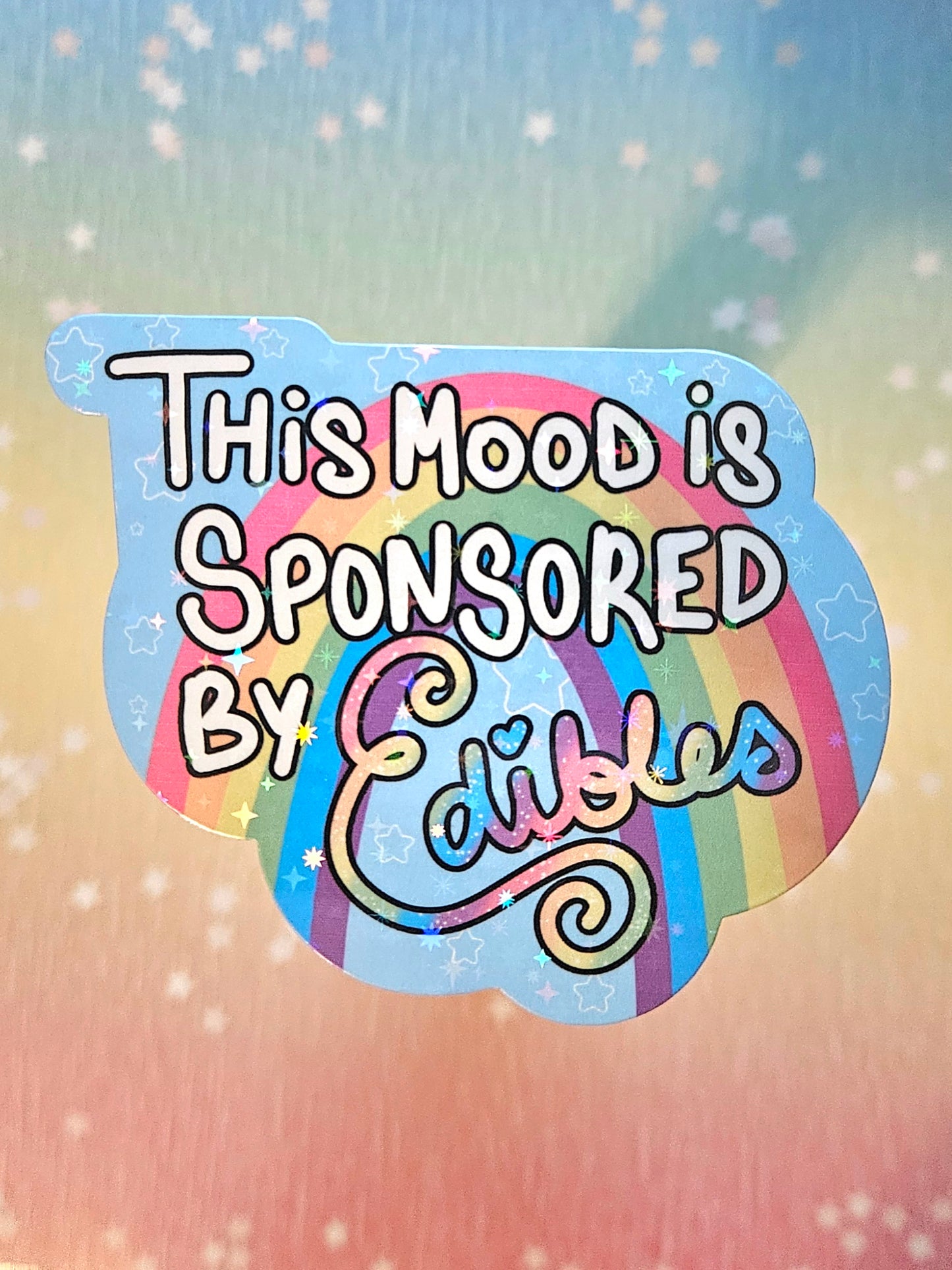 This mood is sponsored by edibles sticker for water bottle