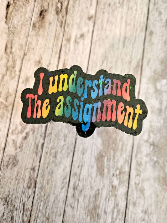 I understand the assignment sticker